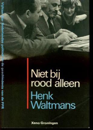 Henk Waltmans; Niet bij rood alleen - nr. 1