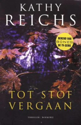 TOT STOF VERGAAN - Kathy Reichs
