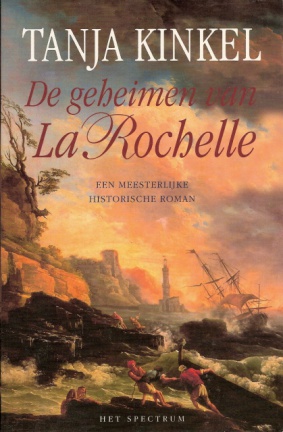 DE GEHEIMEN VAN LA ROCHELLE - Tanja Kinkel