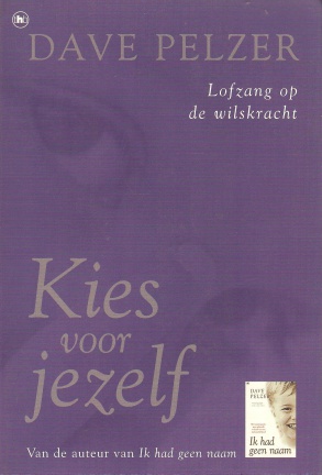 KIES VOOR JEZELF - Dave Pelzer