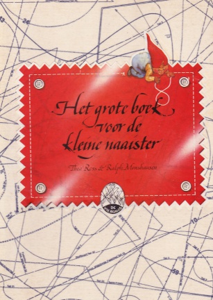 HET GROTE BOEK VOOR DE KLEINE NAAISTER - Thea Ross & Ralph Monshausen