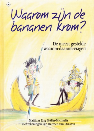 WAAROM ZIJN DE BANANEN KROM? - Matthias Jörg Müller-Michaelis