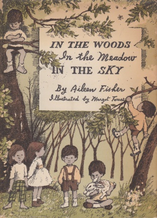 IN THE WOODS, IN THE MEADOW, IN THE SKY - Aileen Fisher