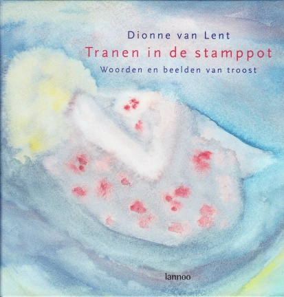 TRANEN IN DE STAMPPOT - Dionne van Lent