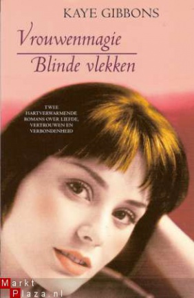 VROUWENMAGIE / BLINDE VLEKKEN - Kaye Gibbons - UITVERKOOP