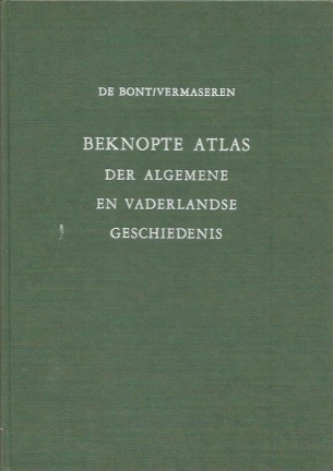 De Bont /Vermasseren; Beknopte Atlas der Algemene en Vaderlandse Geschiedenis