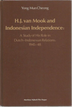 Yong Mun Cheong; HJ van Mook and Indonesian Independance