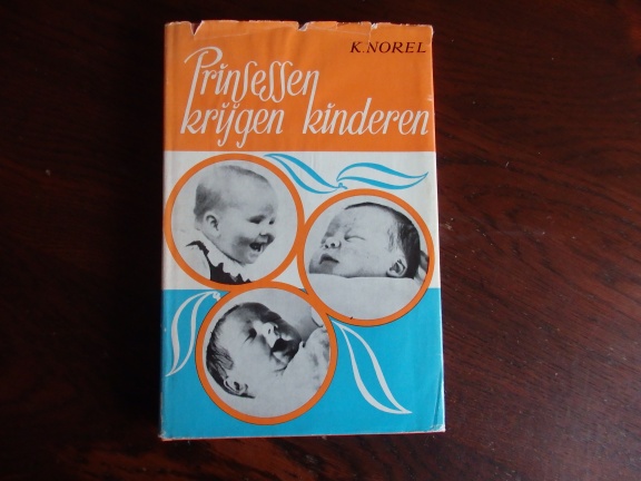 Prinsessen krijgen kinderen - K. Norel. - nr. 1