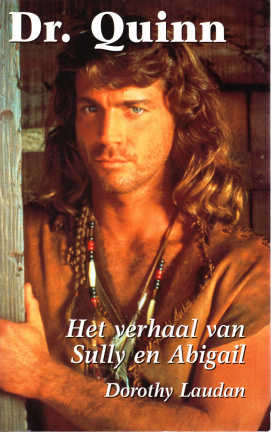 HET VERHAAL VAN SULLY EN ABIGAIL, DR. QUINN deel 6 - Dorothy Laudan