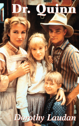 DR. QUINN, DR QUINN deel 1 - Dorothy Laudan