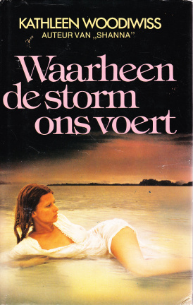 WAARHEEN DE STORM ONS VOERT - Kathleen Woodiwiss