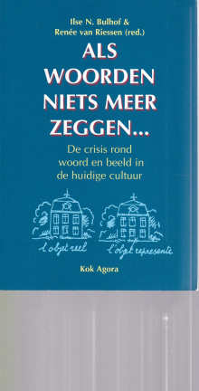 Ilse N. Bulhof e.a.; Als woorden niets meer zeggen... De crisis rond woord en beeld in de huidige cu