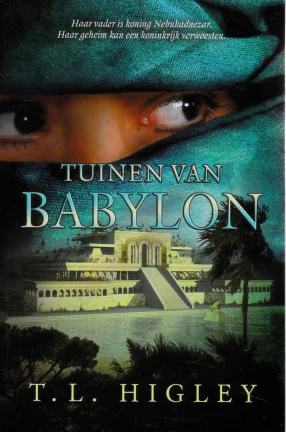 TUINEN VAN BABYLON - T.L. Higley