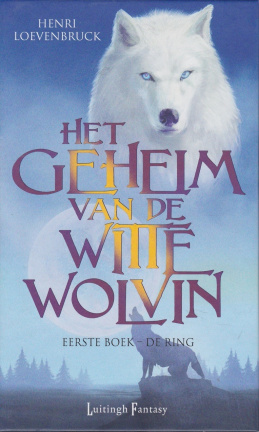 DE RING, HET GEHEIM VAN DE WITTE WOLVIN boek 1 - Henri Loevenbruck