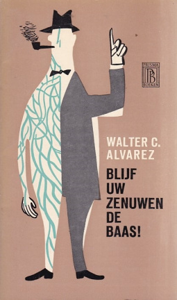 Walter C. Alvarez; Blijf uw zenuwen de baas! - nr. 1