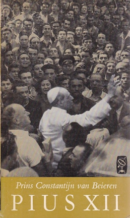 Prins Constantijn van Beieren; Pius XII - Bewaker van de vrede - nr. 1