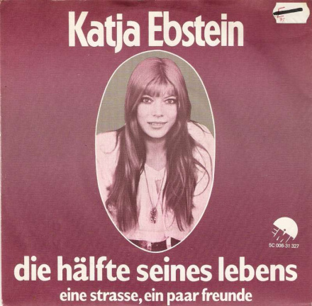 Singel Katja Ebstein - Die hälfte seines lebens / Eine strasse, ein paar freunde - nr. 1