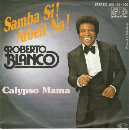 singel Roberto Blanco - Samba si! Arbeit no! / Calypso mama - nr. 1