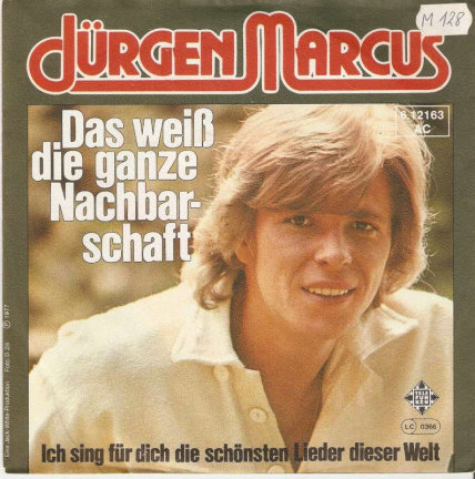 Singel Jürgen Marcus - Das weiß die ganze Nachtbarschaft / Ich sing für dich die schönsten Lieder di - nr. 1