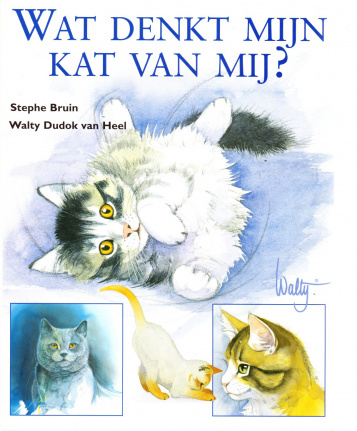 WAT DENKT MIJN KAT VAN MIJ? - Walty Dudok van Heel