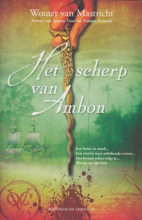 HET SCHERP VAN AMBON - Wouter van Mastricht