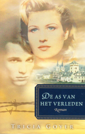 DE AS VAN HET VERLEDEN - Tricia Goyer