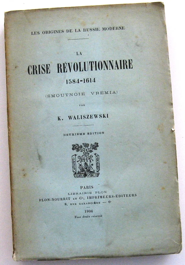 La Crise Révolutionnaire 1584-1614 Rusland 1906 Waliszewski - nr. 1