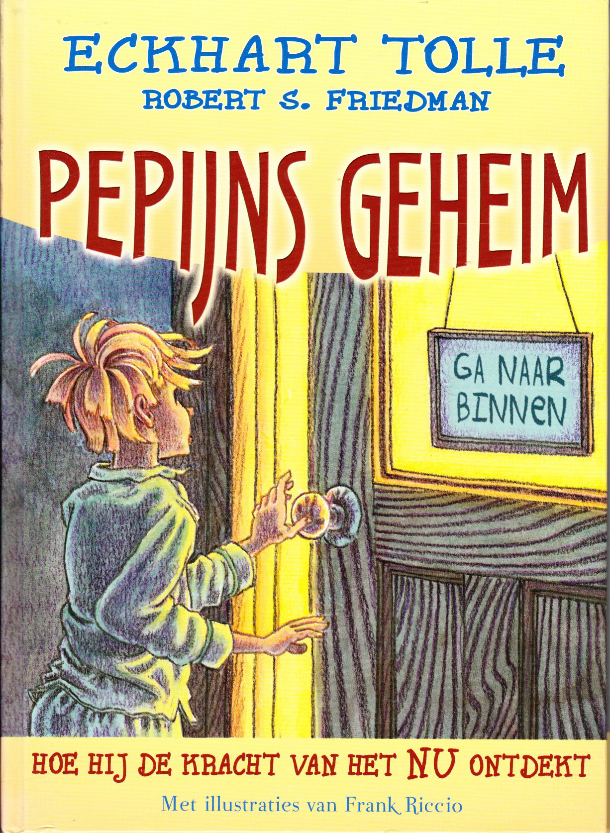 PEPIJNS GEHEIM - Eckhart Tolle & Robert S. Friedman (2)