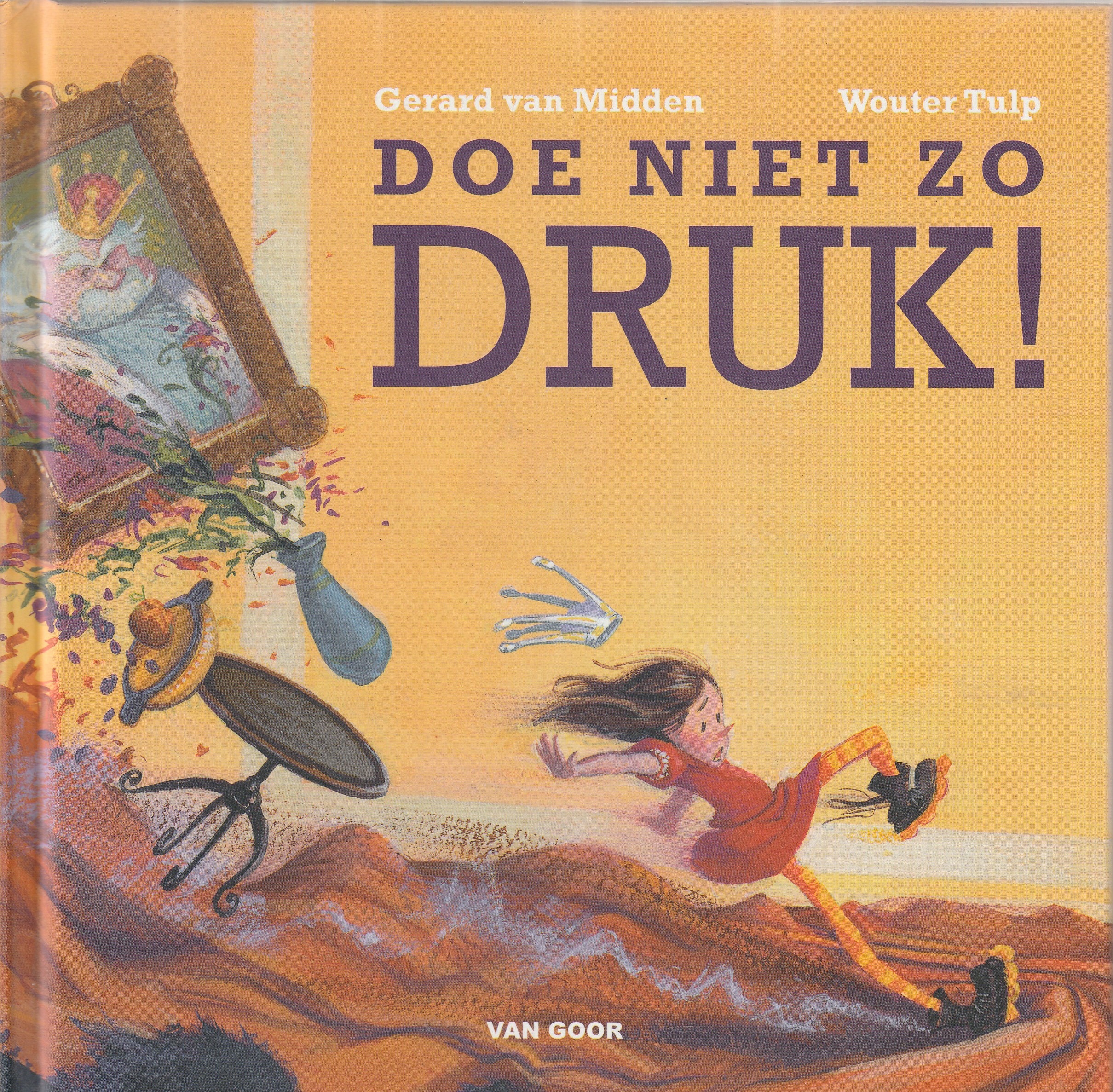 DOE NIET ZO DRUK! - Gerard van Midden