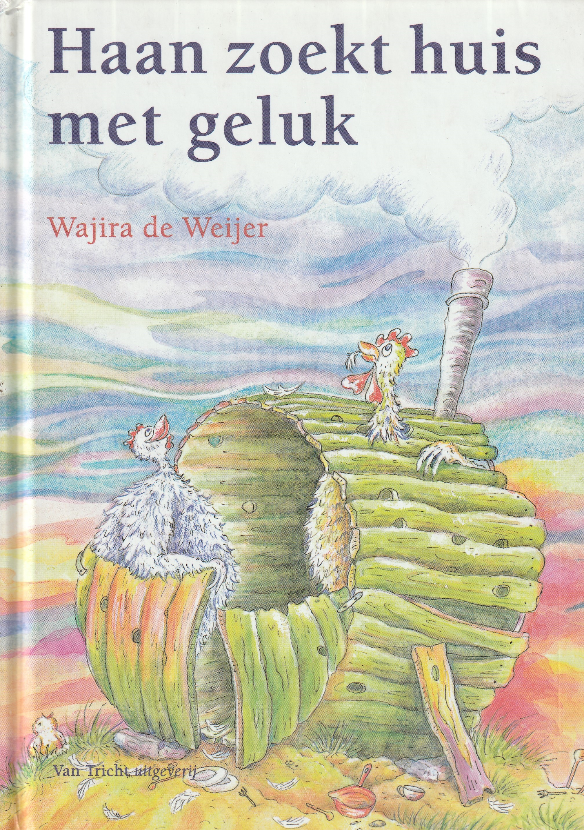 HAAN ZOEKT HUIS MET GELUK - Wajira de Weijer
