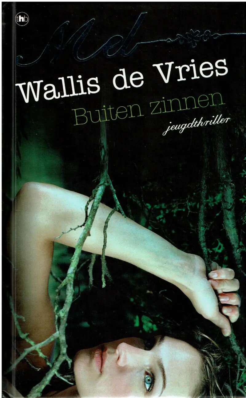 Mel Wallis de Vries - Buiten zinnen - jeugdthriller - Young Adult - nr. 1