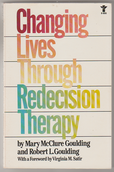 M. McClure Goulding, R. Goulding: Changing Lives Through Redecision Therapy - nr. 1